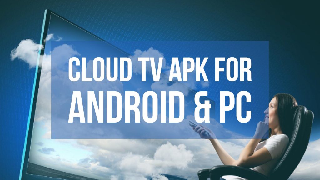 cloud tv apk for android & pc