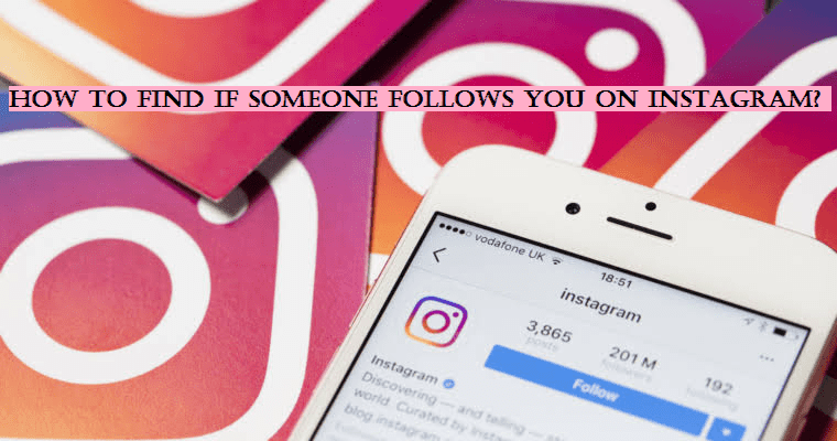 how to tell if someone is following you on Instagram in steps