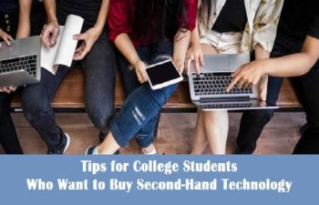 Tips for College Students Who Want to Buy Second-Hand Technology