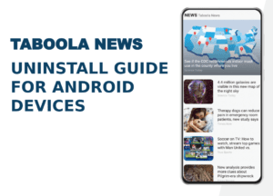 How to Uninstall Taboola News from Your Android Device, Step by Step