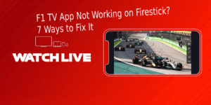 F1 TV App Not Working on Firestick? 7 Ways to Fix It